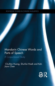 Title: Mandarin Chinese Words and Parts of Speech: A Corpus-based Study, Author: Chu-Ren Huang