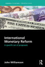 International Monetary Reform: A Specific Set of Proposals