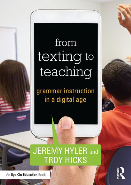 From Texting to Teaching: Grammar Instruction in a Digital Age