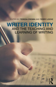 Title: Writer Identity and the Teaching and Learning of Writing, Author: Teresa Cremin