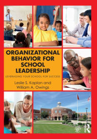 Title: Organizational Behavior for School Leadership: Leveraging Your School for Success, Author: Leslie S. Kaplan