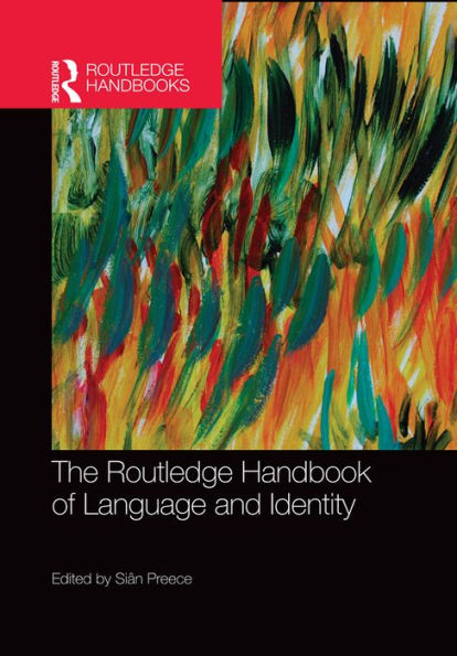 The Routledge Handbook of Language and Identity