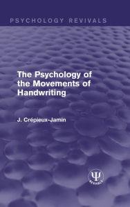 Title: The Psychology of the Movements of Handwriting, Author: J. Crépieux-Jamin