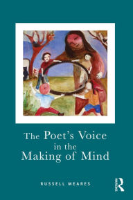 Title: The Poet's Voice in the Making of Mind, Author: Russell Meares