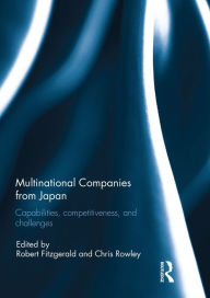 Title: Multinational Companies from Japan: Capabilities, Competitiveness, and Challenges, Author: Robert Fitzgerald