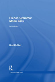 Title: French Grammar Made Easy, Author: Rosi McNab