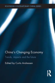 Title: China's Changing Economy: Trends, Impacts and the Future, Author: Curtis Andressen