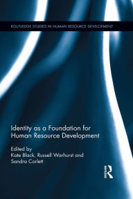 Title: Identity as a Foundation for Human Resource Development, Author: Kate Black