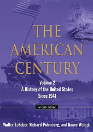 Title: The American Century: A History of the United States Since 1941: Volume 2, Author: Walter LaFeber