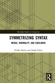 Title: Symmetrizing Syntax: Merge, Minimality, and Equilibria, Author: Hiroki Narita