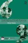 Investigating Intimate Discourse: Exploring the spoken interaction of families, couples and friends