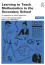 Learning to Teach Mathematics in the Secondary School: A companion to school experience