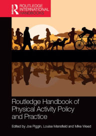 Title: Routledge Handbook of Physical Activity Policy and Practice, Author: Joe Piggin