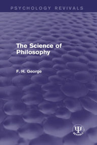 Title: The Science of Philosophy, Author: F. George