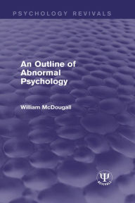 Title: An Outline of Abnormal Psychology, Author: William McDougall