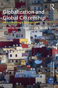 Title: Globalization and Global Citizenship: Interdisciplinary Approaches, Author: Irene Langran