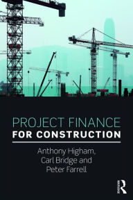 Title: Project Finance for Construction, Author: Anthony Higham