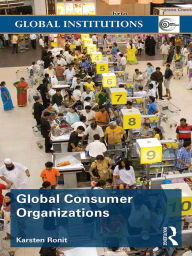 Title: Global Consumer Organizations, Author: Karsten Ronit