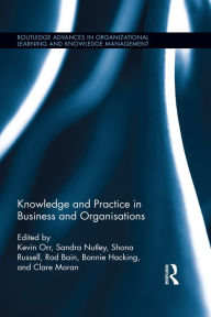 Title: Knowledge and Practice in Business and Organisations, Author: Kevin Orr