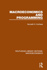 Title: Macroeconomics and Programming, Author: Kenneth K. Kurihara
