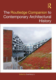 Title: The Routledge Companion to Contemporary Architectural History, Author: Duanfang Lu