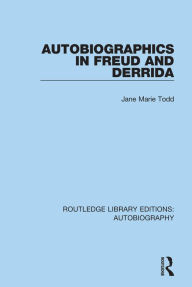 Title: Autobiographics in Freud and Derrida, Author: Jane Marie Todd