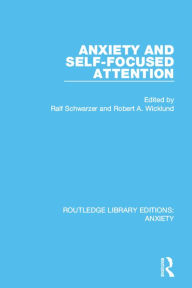 Title: Anxiety and Self-Focused Attention, Author: Ralf Schwarzer