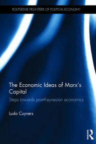 Title: The Economic Ideas of Marx's Capital: Steps towards post-Keynesian economics, Author: Ludo Cuyvers