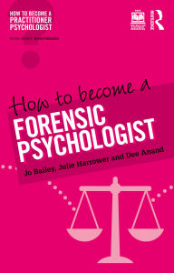 Title: How to Become a Forensic Psychologist, Author: Jo Bailey