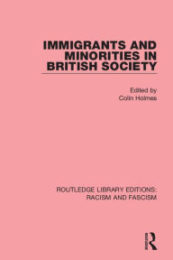 Title: Immigrants and Minorities in British Society, Author: Colin Holmes