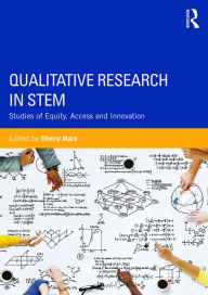 Title: Qualitative Research in STEM: Studies of Equity, Access, and Innovation, Author: Sherry Marx