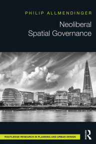 Title: Neoliberal Spatial Governance, Author: Phil Allmendinger