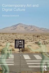 Title: Contemporary Art and Digital Culture, Author: Melissa Gronlund
