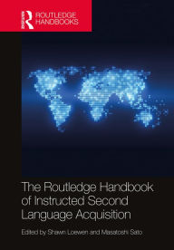 Title: The Routledge Handbook of Instructed Second Language Acquisition, Author: Shawn Loewen