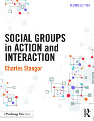 Title: Social Groups in Action and Interaction: 2nd Edition, Author: Charles Stangor