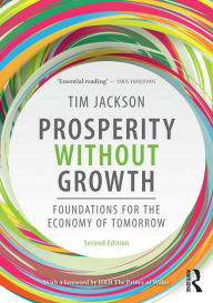 Title: Prosperity without Growth: Foundations for the Economy of Tomorrow, Author: Tim Jackson
