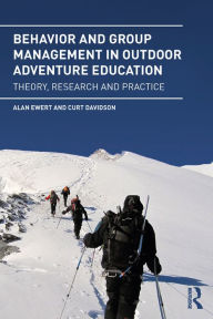 Title: Behavior and Group Management in Outdoor Adventure Education: Theory, research and practice, Author: Alan Ewert