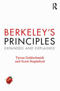 Title: Berkeley's Principles: Expanded and Explained, Author: George Berkeley