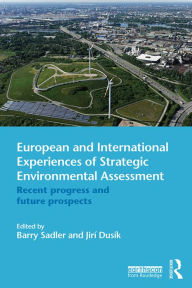 Title: European and International Experiences of Strategic Environmental Assessment: Recent progress and future prospects, Author: Barry Sadler