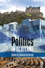 Title: Politics in Scotland, Author: Duncan McTavish