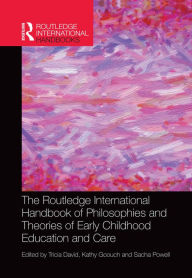Title: The Routledge International Handbook of Philosophies and Theories of Early Childhood Education and Care, Author: Tricia David