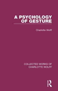 Title: A Psychology of Gesture, Author: Charlotte Wolff