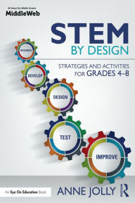Title: STEM by Design: Strategies and Activities for Grades 4-8, Author: Anne Jolly