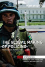 The Global Making of Policing: Postcolonial Perspectives