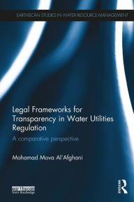 Title: Legal Frameworks for Transparency in Water Utilities Regulation: A comparative perspective, Author: Mohamad Mova Al'Afghani