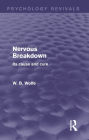 Nervous Breakdown (Psychology Revivals): Its Cause and Cure