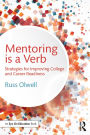 Mentoring is a Verb: Strategies for Improving College and Career Readiness