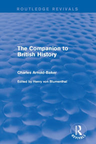 Title: The Companion to British History, Author: Charles Arnold-Baker