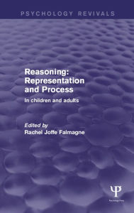 Title: Reasoning: Representation and Process: In Children and Adults, Author: Rachel Joffe Falmagne
