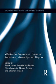 Title: Work-Life Balance in Times of Recession, Austerity and Beyond, Author: Suzan Lewis
